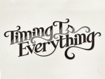 Words saying 'timing is everything' in decorative text